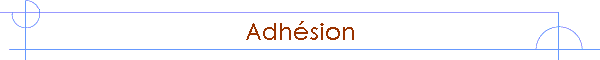 Adhésion