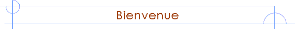 Bienvenue