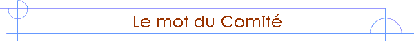 Le mot du Comit�